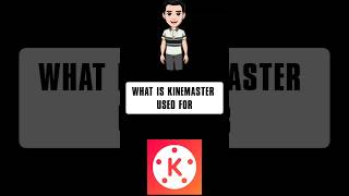 What Is Kinemaster used for kinemaster shorts Part1 [upl. by Eonak]