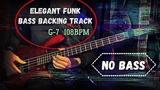 Elegant Funk Bass Backing TrackIN G7 108bpm NO BASS [upl. by Xerxes76]