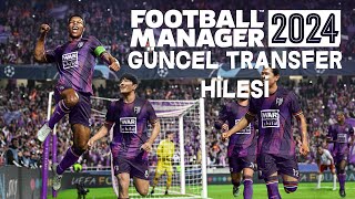 Football Manager 2024 Transfer Hilesi Oyuncu Yıldızlarını Takımınıza Kazandırın [upl. by Forest380]