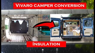 Vivaro Campervan Conversion Part 1  Insulation [upl. by Einnej]