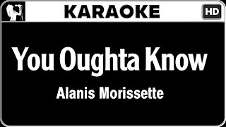 Alanis Morissette  You Oughta Know Karaoke Version  HQ Audio [upl. by Eidnac182]