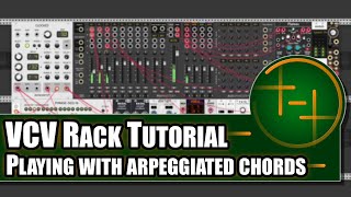 Playing with Arpeggiated Chords  Patch from Scratch  Tutorial for VCV Rack 2 [upl. by Arin]