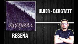 ULVER  Bergtatt Et eeventyr i 5 capitler Reseña [upl. by Champaigne]