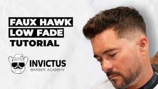 Haircut Tutorial  Faux Hawk Low Fade [upl. by Lynne932]