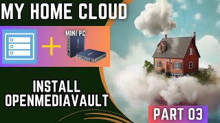 Home Cloud  OpenMediaVault Install and Setup  Mini PC  Part 03 [upl. by Aneed]