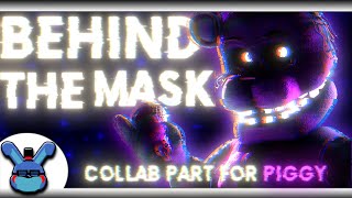 FNAFSFM Behind The Mask Collab Part for PiggyThePig  Song by SlyphStorm [upl. by Atel]