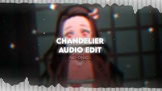 Chandelier  Sia  Audio Edit [upl. by Yendys599]