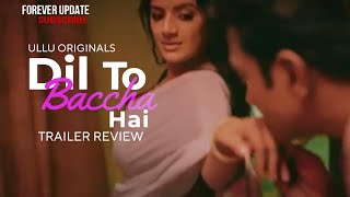 Dil To Baccha Hai Trailer Review  Ullu Originals  Ullu Web series  Hindi Web Series  Web Series [upl. by Aeriela789]