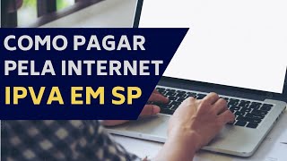 COMO PAGAR O IPVA PELA INTERNET  SÃO PAULO SP [upl. by Kenlee]