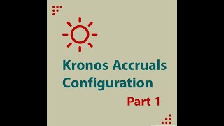 Kronos Accruals Configuration  Part 1 [upl. by Silda]