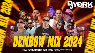 DEMBOW MIX  2024 LOS MAS PEGADO DJ YORK LA EXCELECIA EN MEZCLA [upl. by Kopple417]