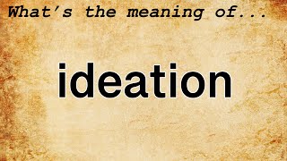 Ideation Meaning  Definition of Ideation [upl. by Etteuqaj950]