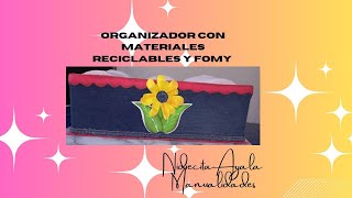 ORGANIZADOR CON MATERIALES RECICLABLES Y FOMY [upl. by Llennhoj258]