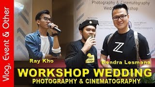 WORKSHOP WEDDING PHOTOGRAPHY amp CINEMATOGRAPHY WITH HENDRA LESMANA amp RAYKHO BY MOMENTO PHOTO VLOG 89 [upl. by Eneloj]