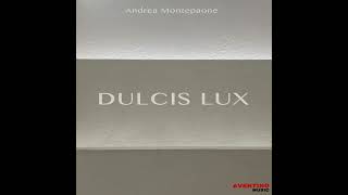 06  Dulcis lux  Andrea Montepaone [upl. by Gillian]