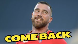 KANSAS CITY CHEIF TRAVIS KELCE IS EXPECTED MAKE HUGE COMEBACK [upl. by Eidde943]