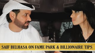 Interview with Saif Belhasa on Fame Park Dubai amp Billionaire Tips [upl. by Sirrom356]