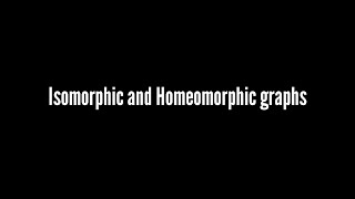 Isomorphic and Homeomorphic graphs [upl. by Nosyarg]