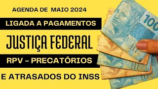 RPV  PRECATÓRIOS E ATRASADOS DO INSS Agenda de maio 2024 ligada a pagamentos da Justiça Federal [upl. by Merkley]