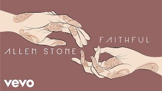 Allen Stone  Faithful Official Audio [upl. by Portie]