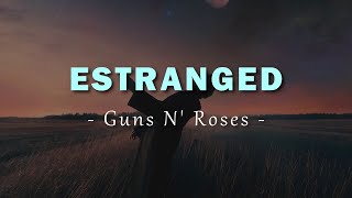 Guns N Roses  Estranged  Lyrics [upl. by Eussoj798]