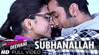 quotSubhanallahquot Full Video Song  Yeh Jawaani Hai Deewani  Pritam  Ranbir Kapoor Deepika Padukone [upl. by Latsyrk998]