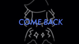 COME BACK MEME  loop [upl. by Eelarak]