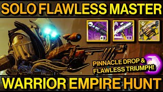 Destiny 2 12 Minute SOLO FLAWLESS Master Empire Hunt Guide  The Warrior  Easy Pinnacle amp Triumph [upl. by Donielle]