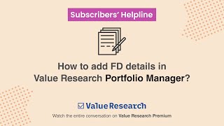 How to add Fixed Deposit details in Value Research Portfolio Manager  Teaser Subscribers Helpline [upl. by Estas343]