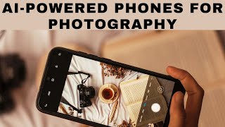 Top 7 Best Phones for AIPowered Photography in 2024 [upl. by Combs880]