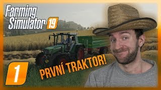 NÁŠ PRVNÍ TRAKTOR  Farming Simulator 19 01 [upl. by Atnwahsal]