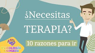 10 RAZONES de que NECESITAS TERAPIA PSICOLÓGICA [upl. by Brine]