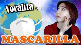 ➤ Cómo VOCALIZAR bien con MASCARILLA [upl. by Kano91]