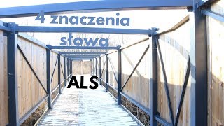 4 znaczenia słowa quotALSquot [upl. by Aimet651]