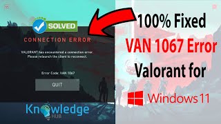 How to Fix VAN 1067 Error Valorant Windows 11  Valorant has encountered a connection error [upl. by Arbma]