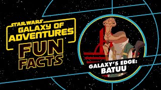 Star Wars Galaxys Edge  Batuu  Star Wars Galaxy of Adventures Fun Facts [upl. by Eiroj124]