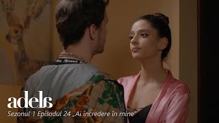 Adela  Sezonul 1 Episodul 24 „Ai încredere în mine” INTEGRAL [upl. by Anail269]