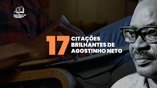 17 CITAÇÕES BRILHANTES DE AGOSTINHO NETO  LITERATURA ANGOLANA  FRASES DE AGOSTINHO NETO [upl. by Marutani]