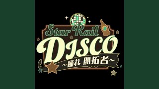 STARRAIL DISCO〜Odore Kaitakusya〜 [upl. by Gant]