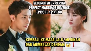 KEMBALI KE MASA LALU MENIKAH DAN B4LAS D3NDAM❗ PERFECT MARRIAGE REVENGE EPISODE 112 END [upl. by Werdnael]