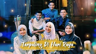 Tajul Wany Hasrita Afieq Muna Tuah amp Wani Syaz  Terpaling Di Hari Raya Official Music Video [upl. by Ydeh]