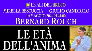 LE ETÀ DELLANIMA Con Bernard Rouch Mirella Restuccia e Giulio Candiolo [upl. by Halika]