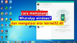 cara install whatsapp di windows7  mengatasi masalah eror kernel32dll [upl. by Amil]