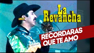 1995  LA REVANCHA  Recordaras Que Te Amo  En vivo [upl. by Corydon]