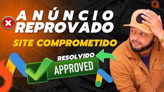 Anúncio reprovado site comprometido RESOLVIDO [upl. by Aneehsirk]