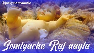 New Konkani Christmas Song  Somiyache Raj aayla  Konkani Natal by Jacky Monty  Jezu Zolmola [upl. by Anade]