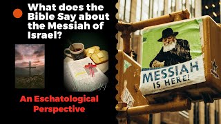 Do You Know the Messiah of the Bible An Eschatological Perspective [upl. by Notsnarc]