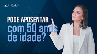 O que é preciso para se aposentar com 50 anos de idade [upl. by Aslehc]