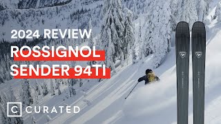 2024 Rossignol Sender 94Ti Ski Review  Curated [upl. by Orly31]