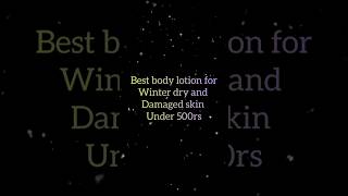 Best body lotion for winter ❄️  body lotion under 500rs winter winterspecial beauty skincare [upl. by Rehpotsyrhc]